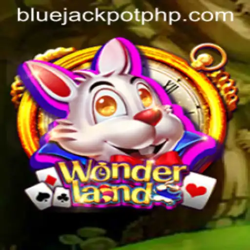 Exploring the Enchanting World of Wonderland and the Thrill of BLUE JACKPOT